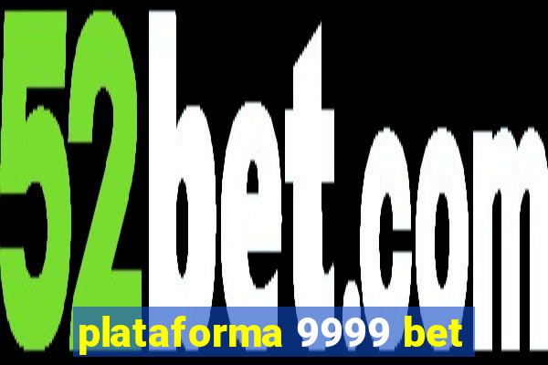 plataforma 9999 bet